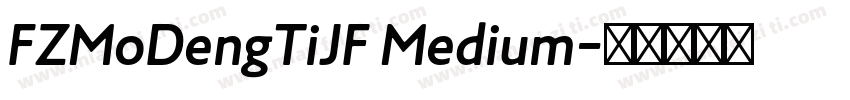 FZMoDengTiJF Medium字体转换